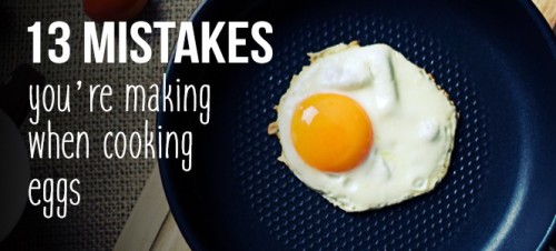 13 Mistakes You’re Making When Cooking Eggs